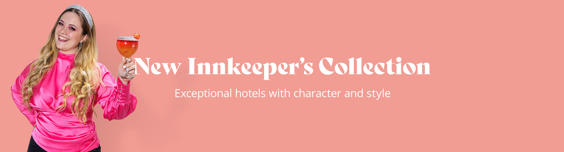 New Innkeeper’s Collection: Exceptional hotels with character and style.